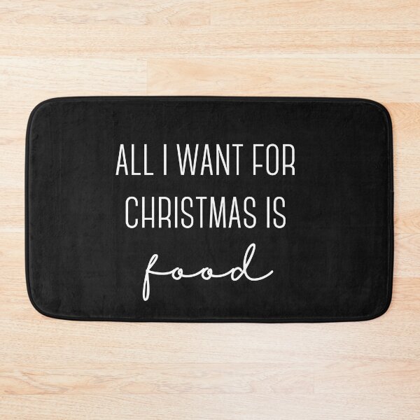Item preview, All I want for Christmas is food designed and sold by DoodlesnPoodles.