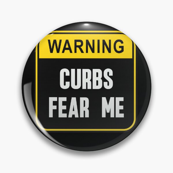 Item preview, Hilarious Bumper Sign - Curbs Fear Me, Comical Driving Warning designed and sold by ElLocoMus.