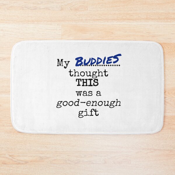 Item preview, My buddies thought this was a good-enough gift designed and sold by Jeeb-Arts.