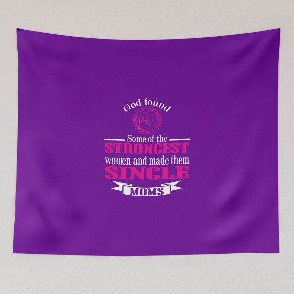Item preview, God found Some of The Strongest Women And Made Them Single Moms. designed and sold by flipper42.