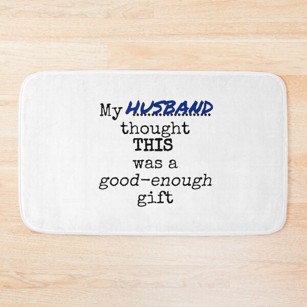 Item preview,  My husband thought this was a good-enough gift designed and sold by Jeeb-Arts.