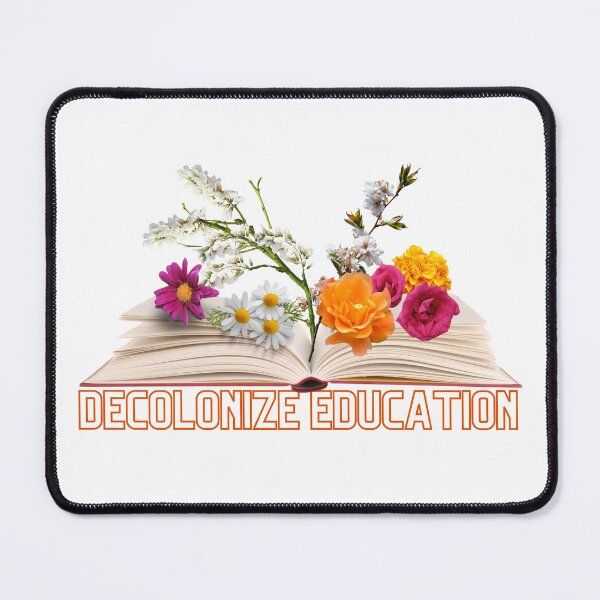 Item preview, Decolonize Education designed and sold by Jae Steele.
