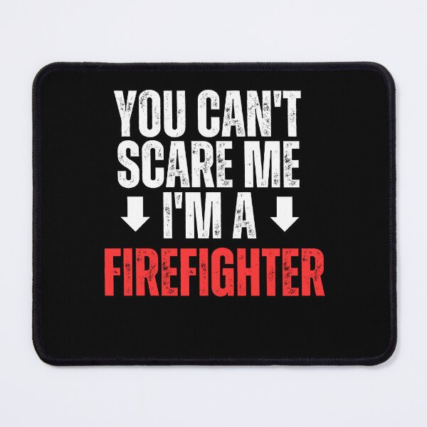 Item preview, Firefighter, You can't scare me I'm firefighter designed and sold by MidgardWonders.