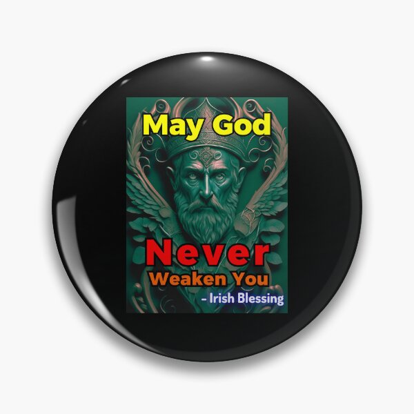 Item preview, Irish Blessing - May God Never Weaken You designed and sold by IrishProverbs.