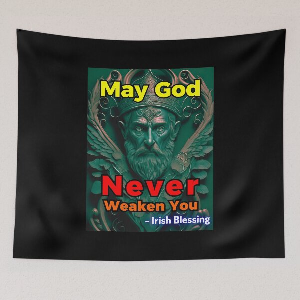 Item preview, Irish Blessing - May God Never Weaken You designed and sold by IrishProverbs.