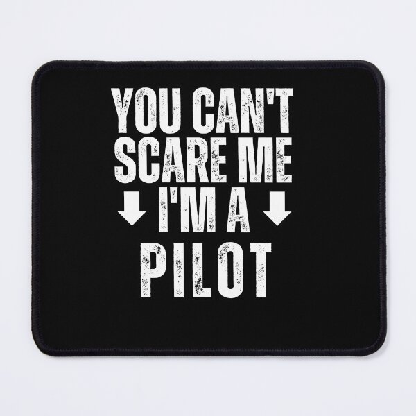 Item preview, Pilot, You can't scare me I'm PILOT designed and sold by MidgardWonders.