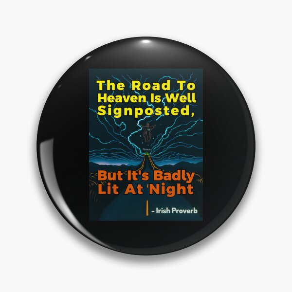 Item preview, Irish Proverb - The Road To Heaven Is Well Signposted, But It's Badly Lit At Night designed and sold by IrishProverbs.