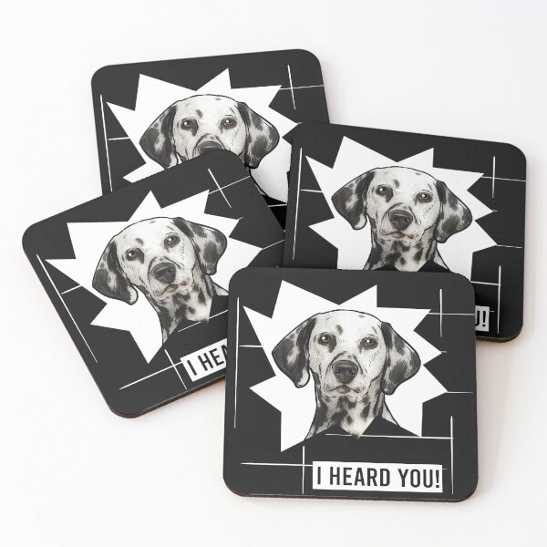 Item preview, Dalmatian Dog Saying I Heard You designed and sold by whyitsme.