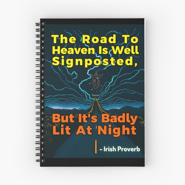 Item preview, Irish Proverb - The Road To Heaven Is Well Signposted, But It's Badly Lit At Night designed and sold by IrishProverbs.