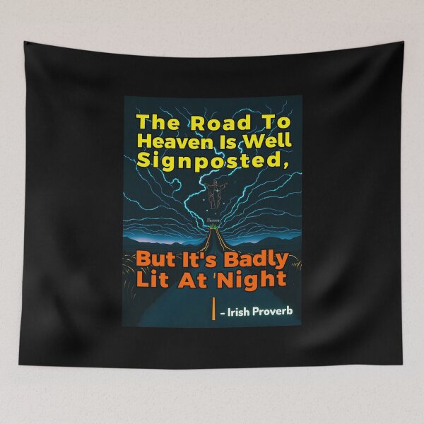 Item preview, Irish Proverb - The Road To Heaven Is Well Signposted, But It's Badly Lit At Night designed and sold by IrishProverbs.