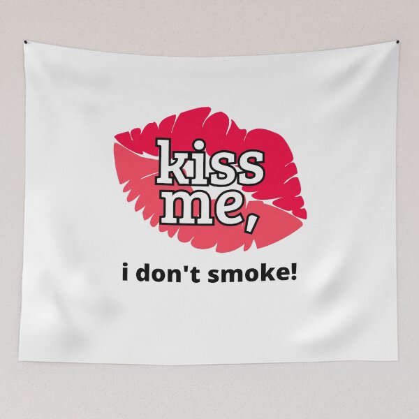 Item preview, Kiss me I don't smoke designed and sold by OutsiderCorner.