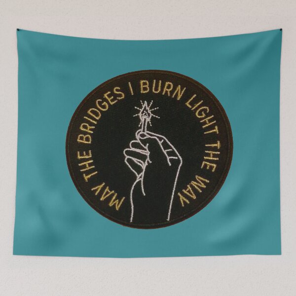 Item preview, may the bridges i burn light the way designed and sold by si3iy.