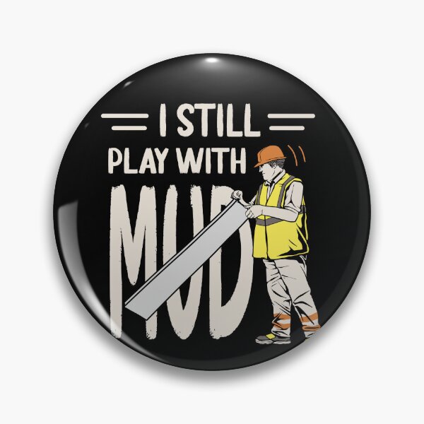Item preview, Drywall Finisher Still Play With Mud Installer Quote designed and sold by MrEddie10.