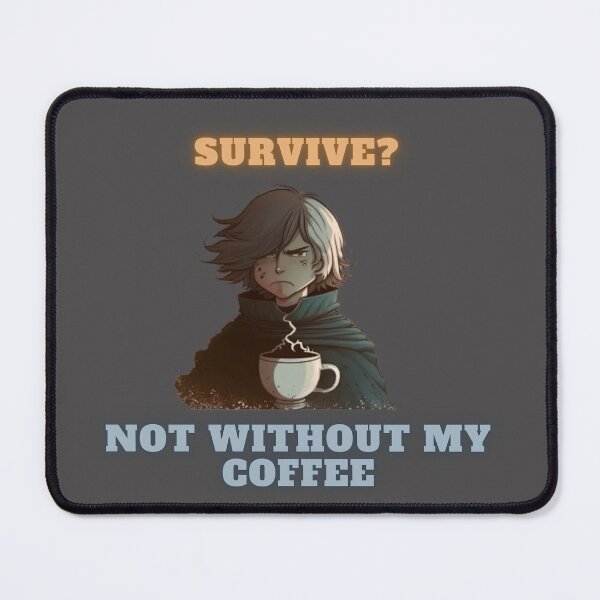 Item preview, Kelsier Mistborn Coffee Survive designed and sold by vexesama.