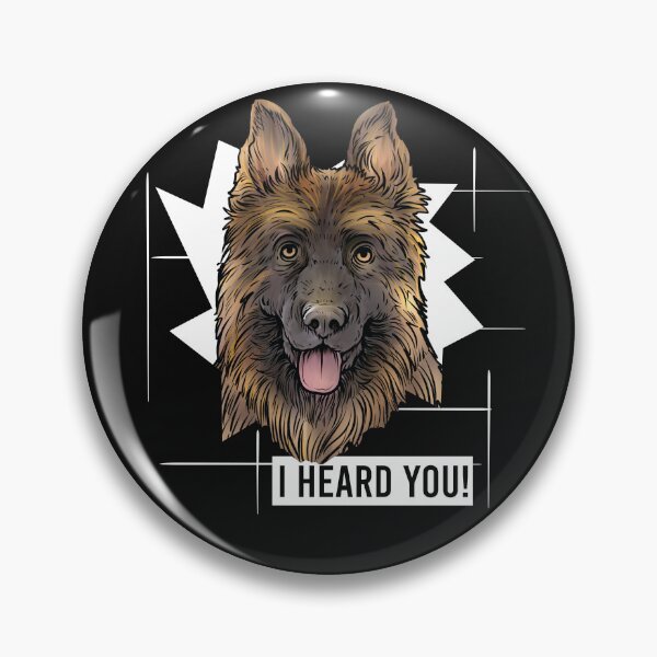 Item preview, German Shepherd Dog Saying I Heard You designed and sold by whyitsme.