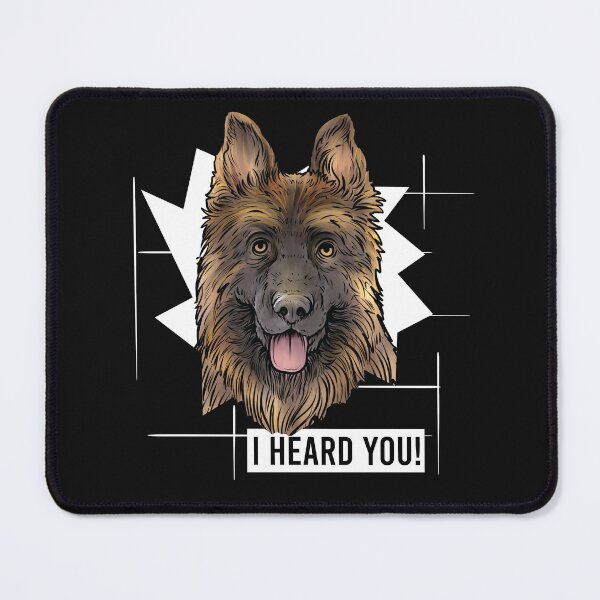 Item preview, German Shepherd Dog Saying I Heard You designed and sold by whyitsme.