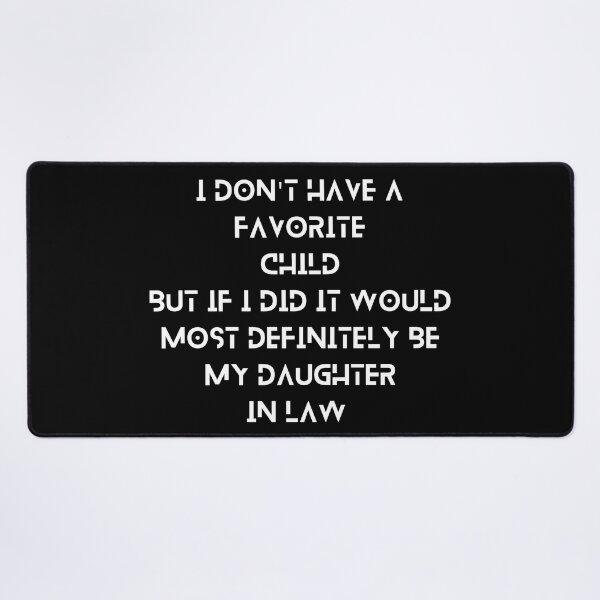 Item preview, I Dont Have A Favorite Child But If I Did It Would Most designed and sold by manandi1.
