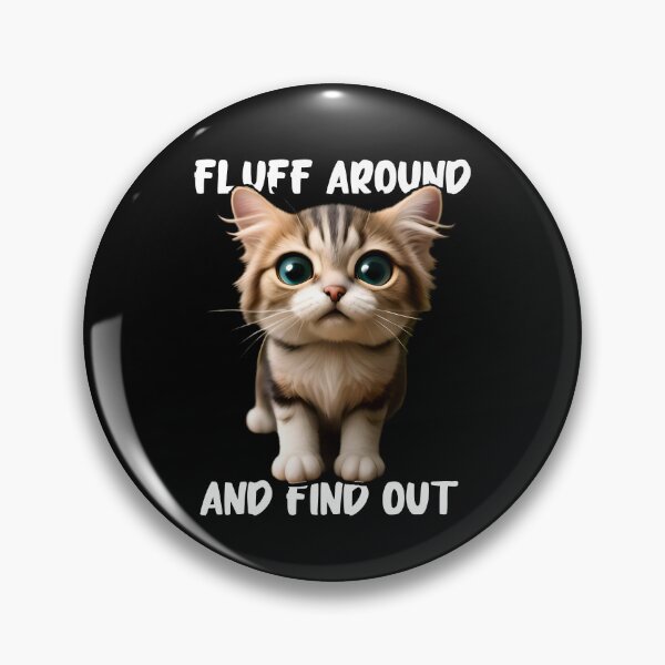 Item preview, Fluff Around and Find Out designed and sold by Night0wls.
