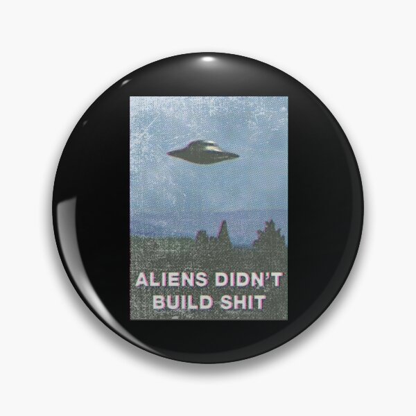 Item preview, Aliens didn't build shit designed and sold by remerasnerdas.