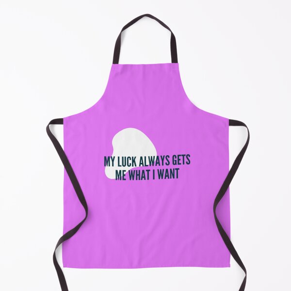 Item preview, My luck always gets me what I want designed and sold by SirenMoon.