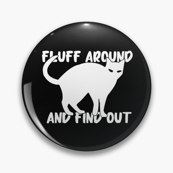 Item preview, Fluff Around and Find Out designed and sold by Night0wls.