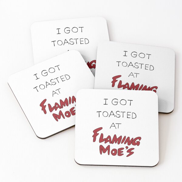 Item preview, I Got Toasted at Flaming Moe's designed and sold by REALsaintpetty.