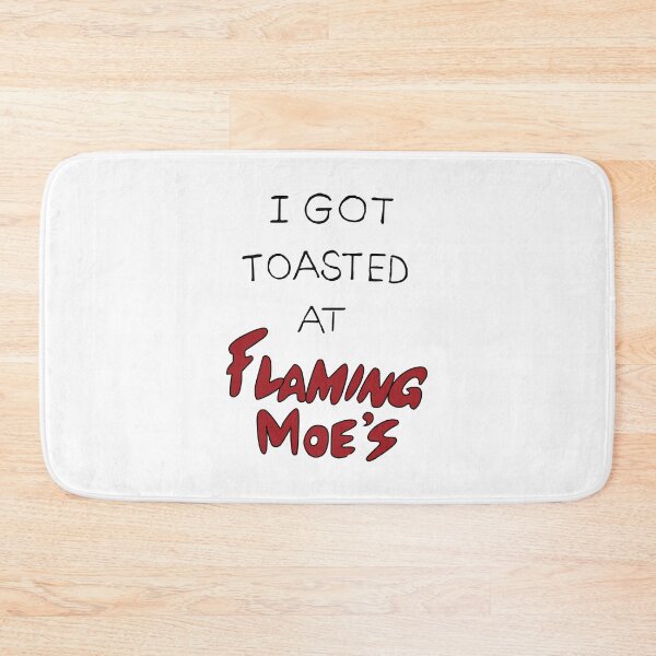Item preview, I Got Toasted at Flaming Moe's designed and sold by REALsaintpetty.