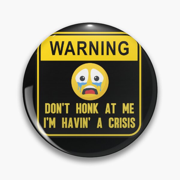 Item preview, Don't Honk At Me, Havin' A Crisis, Driving Humor Design designed and sold by ElLocoMus.