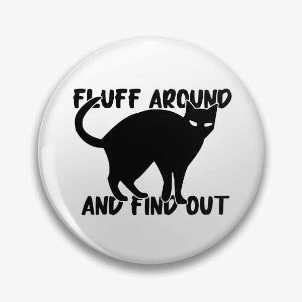 Item preview, Fluff Around and Find Out designed and sold by Night0wls.