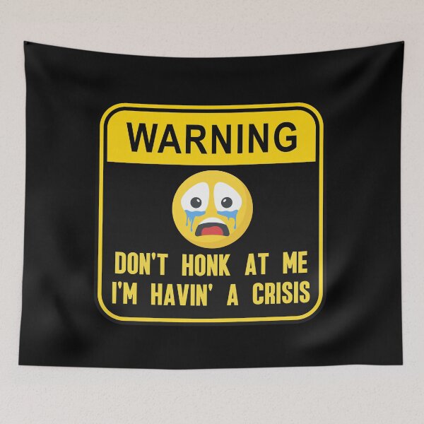 Item preview, Don't Honk At Me, Havin' A Crisis, Driving Humor Design designed and sold by ElLocoMus.