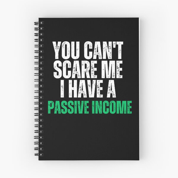 Item preview, Passive Income, you can't scare me i have Passive Income designed and sold by MidgardWonders.