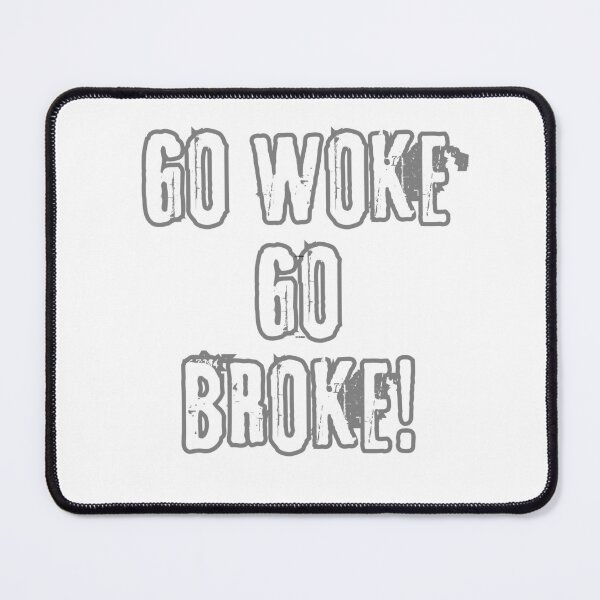 Item preview, Go Woke Go Broke designed and sold by Open-Art-Studio.