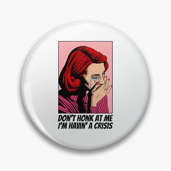 Item preview, Sad Girl - Don't Honk At Me, Havin' A Crisis, Driving Humor Design designed and sold by ElLocoMus.
