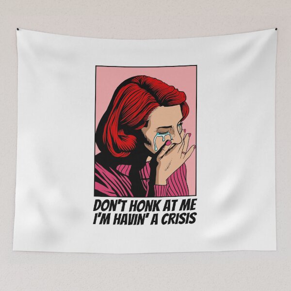 Item preview, Sad Girl - Don't Honk At Me, Havin' A Crisis, Driving Humor Design designed and sold by ElLocoMus.