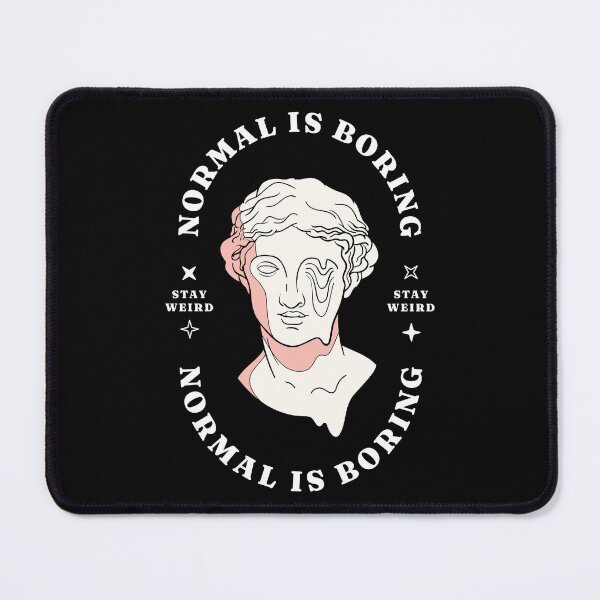 Item preview, Normal is Boring designed and sold by Ravensdesign.