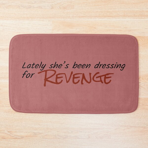 Item preview, "lately she's been dressing for revenge" designed and sold by BlackwellNY.