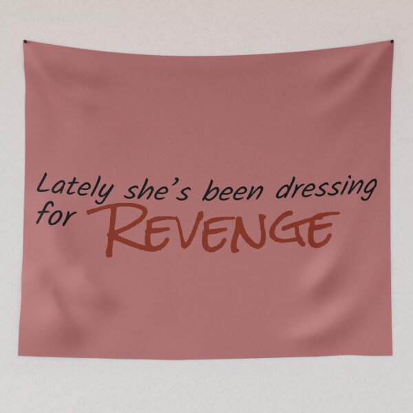 Item preview, "lately she's been dressing for revenge" designed and sold by BlackwellNY.