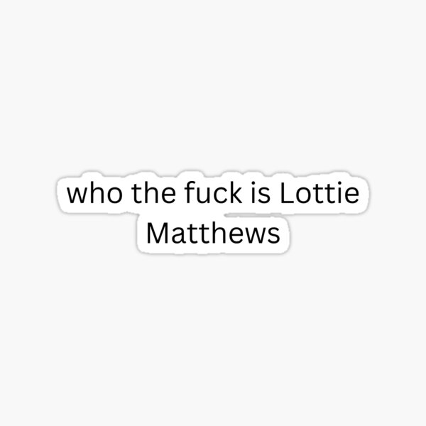 Vista previa del artículo con la obra «Camiseta ¿Quién diablos es Lottie Matthews?», diseñado y vendido por marichris33.