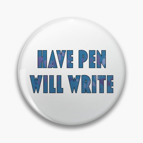 Item preview, Have Pen, Will Write designed and sold by AF Stewart Art Designs.
