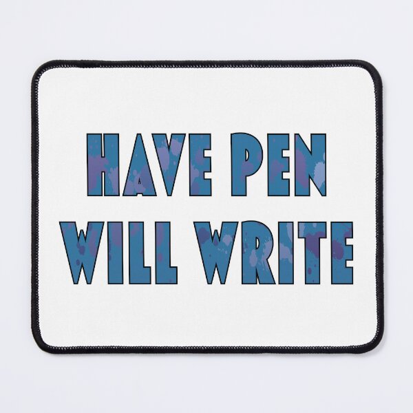 Item preview, Have Pen, Will Write designed and sold by AF Stewart Art Designs.