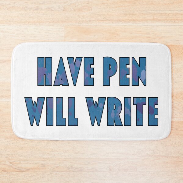 Item preview, Have Pen, Will Write designed and sold by AF Stewart Art Designs.