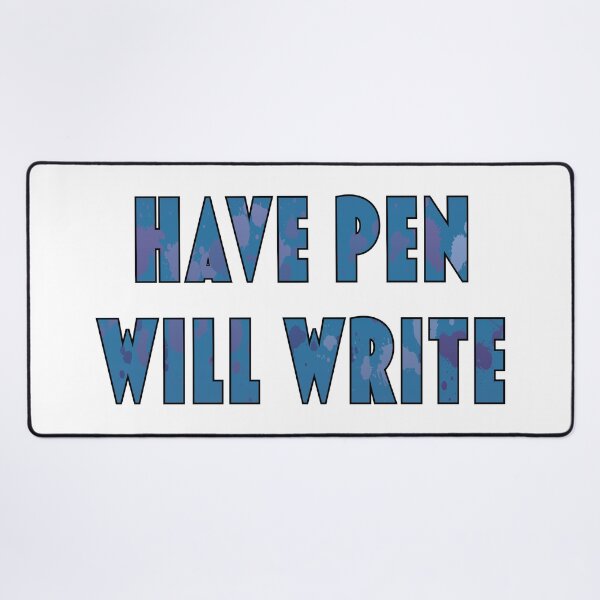 Item preview, Have Pen, Will Write designed and sold by AF Stewart Art Designs.