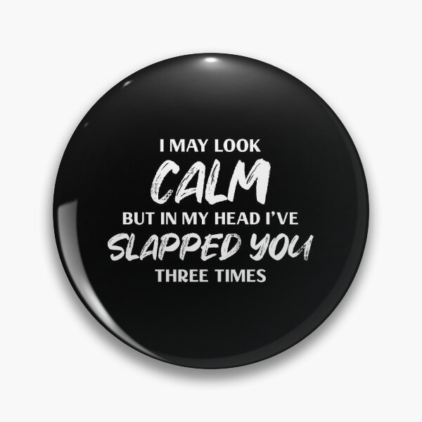Item preview, In My Head I've Slapped You designed and sold by Venus Complete.