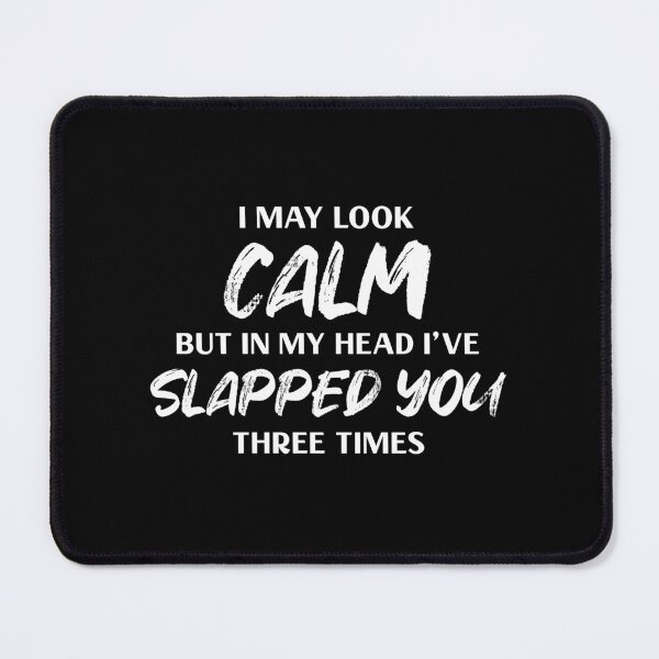 Item preview, In My Head I've Slapped You designed and sold by Venus Complete.