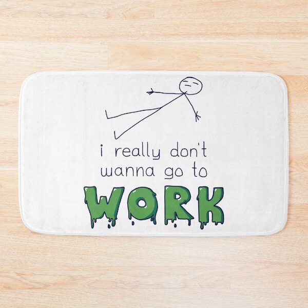 Item preview, i really don't want to go to work (High Quality) designed and sold by mezhan.