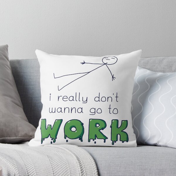 Item preview, i really don't want to go to work (High Quality) designed and sold by mezhan.