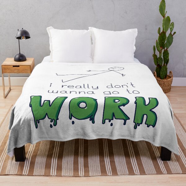 Item preview, i really don't want to go to work (High Quality) designed and sold by mezhan.