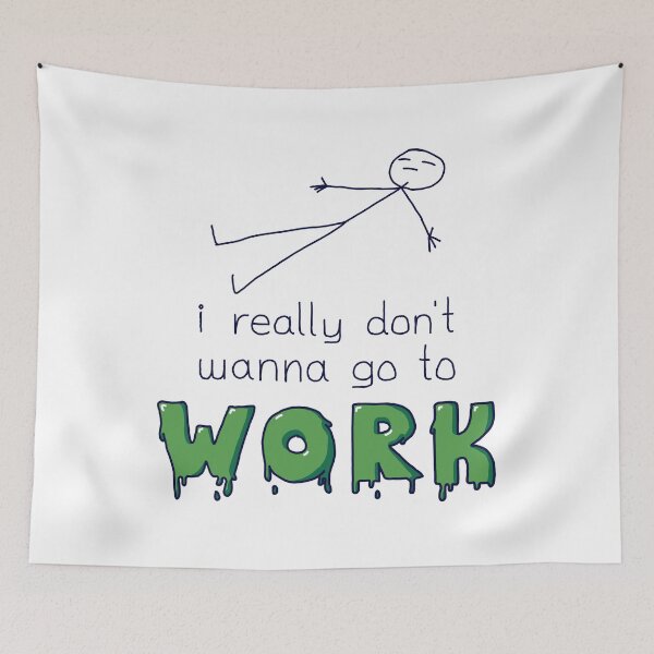 Item preview, i really don't want to go to work (High Quality) designed and sold by mezhan.