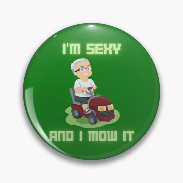 Item preview,  I’m Sexy and I Mow it - Riding Mower designed and sold by emoney14.