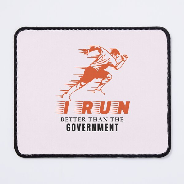 Item preview, I Run Better Than The Government - Workout Tee designed and sold by Anup K.